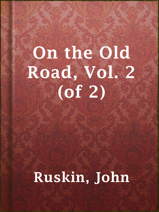 Title details for On the Old Road, Vol. 2 (of 2) by John Ruskin - Available